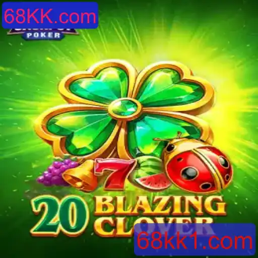 Descubra o Novo Fenômeno dos Jogos: 20BlazingClover